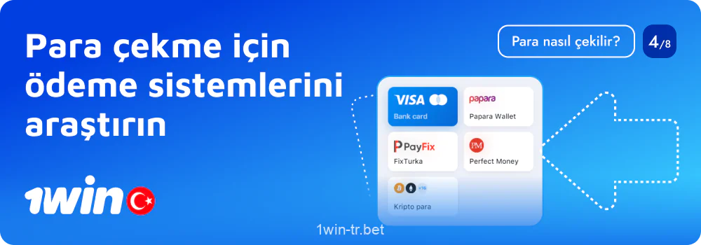 1win Türkiye'de para çekmek için ödeme sistemlerini keşfedin